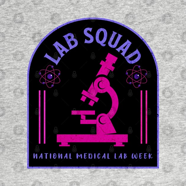 National Medical Lab Week - Lab Squad by Danielleroyer